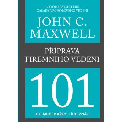 Příprava firemního vedení 101 - Maxwell John C.