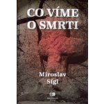 Co víme o smrti Sígl Miroslav – Hledejceny.cz