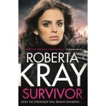 Survivor - A gangland crime thriller of murder, danger and unbreakable bonds Kray RobertaPaperback – Hledejceny.cz