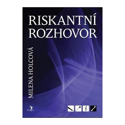 RISKANTNÍ ROZHOVOR - Holcová Milena