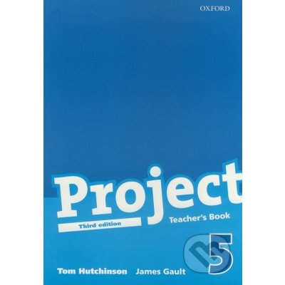 Project 5 - Třetí vydání - Teacher's Book - Hutchinson Tom, Gault James – Zbozi.Blesk.cz