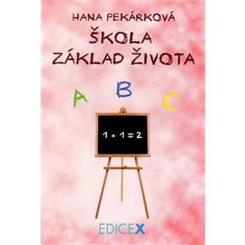 Škola základ života - Hana Pekárková