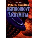 Neutroniový alchymista 1. Sjednocení -- Úsvit noci - Peter F. Hamilton – Hledejceny.cz