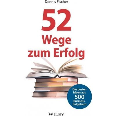 52 Wege zum Erfolg Fischer Dennis Pevná vazba – Hledejceny.cz