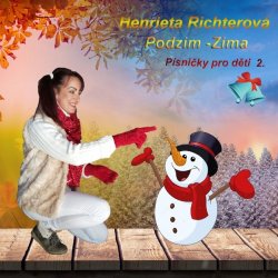 Hudba Písničky pro děti 2 - Podzim - Zima - Henrieta Richterová - CD