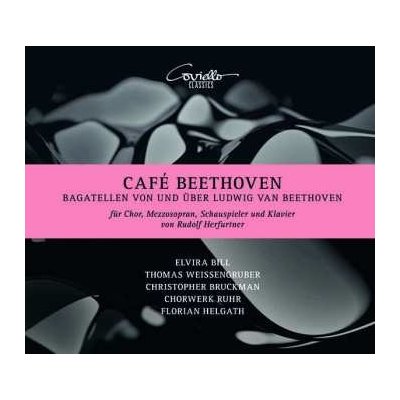 Various - Chorwerk Ruhr - Cafe Beethoven bagatellen Von Und über Beethoven Für Chor, Mezzosopran, Schauspieler, Klavier CD