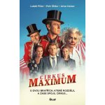 Cirkus Maximum - O dvou bratřích, které rozdělil a zase spojil cirkus... - Fišer Lukáš – Zboží Mobilmania