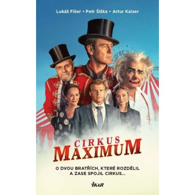 Cirkus Maximum - O dvou bratřích, které rozdělil a zase spojil cirkus... - Fišer Lukáš – Zboží Mobilmania