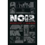 Noir: Detektivky v komiksu - Brian Azzarello, Ed Brubaker, Jeff Lemire, Vázaná – Sleviste.cz