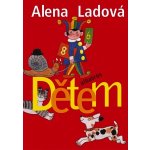 Dětem: Alena Ladová - Ladová Alena – Hledejceny.cz