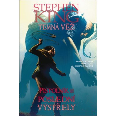 Temná věž Pistolník Poslední výstřely (6) - Peter David, Stephen King