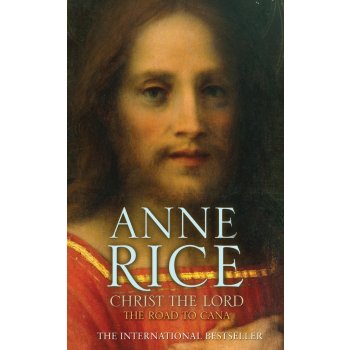 CHRIST THE LORD: THE ROAD TO CANA - RICE, A.