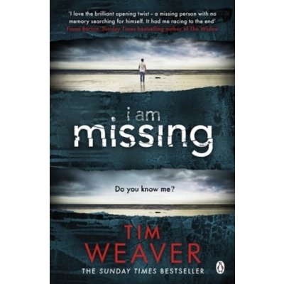 I Am Missing: David Raker Missing Persons #8... Tim Weaver