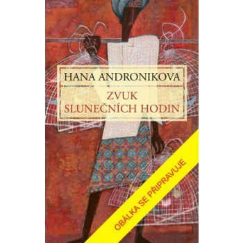 Zvuk slunečních hodin - Hana Andronikova