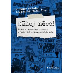 Dělej něco! - Miroslav Michela, Karel Šima, Lomíček Jan