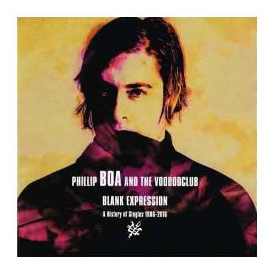 Phillip Boa The Voodooclub - Blank Expression - A History Of Singles 1986-2016 CD – Zbozi.Blesk.cz