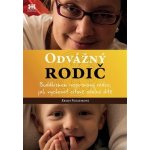 Odvážný rodič - Buddhismem inspirovaný rádce, jak vychovat citově odolné dítě - Pozateková Krissy – Hledejceny.cz