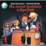 Na černé hodince u Spejblů - Miloš Kirschner - 2CD – Sleviste.cz