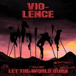 Vio-Lence - Let The World Burn Digipack CD – Hledejceny.cz
