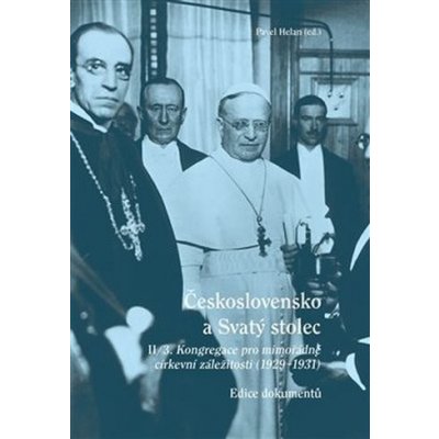 Československo a Svatý stolec. II/3 - Kongregace pro mimořádné církevní záležitosti. 1929–1931 - Pavel Helan