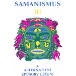 Šamanismus III – Hledejceny.cz