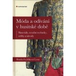 Móda a odívání v husitské době - Monika Feyfrlíková – Zboží Mobilmania