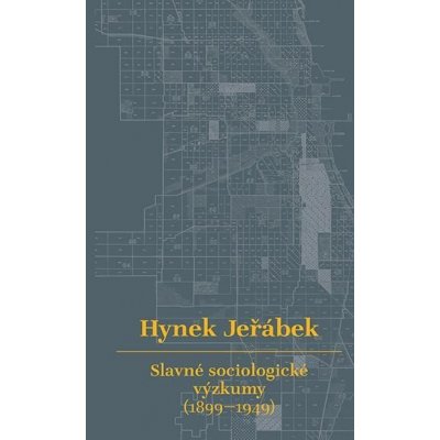 Slavné sociologické výzkumy 1899-1949 - Hynek Jeřábek
