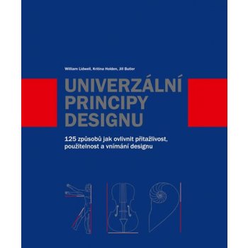 Univerzální principy designu - William Lidwell, Kritina Holden, Jill Butler