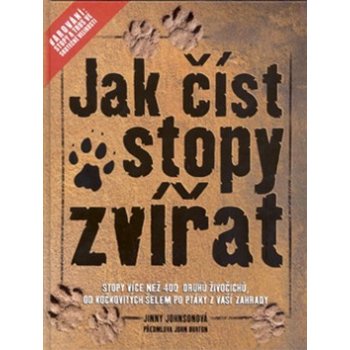 Jak číst stopy zvířat, Stopy více než 400 druhů živočichů, od kočkovitých šelem po ptáky ....