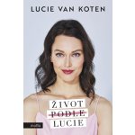 Život podle Lucie - Lucie van Koten – Hledejceny.cz