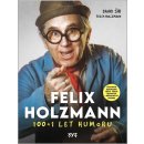 Felix Holzmann: 100+1 let humoru