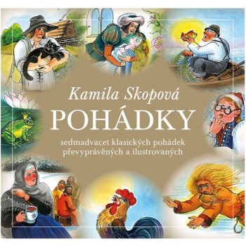 Pohádky. Sedmadvacet klasických pohádek převyprávěných a ilustrovaných - Kamila Skopová - Akropolis