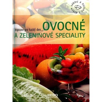 Ovocné a zeleninové speciality - Inspirace pro každý den