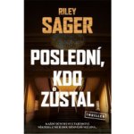 Poslední, kdo zůstal - Riley Sager – Hledejceny.cz