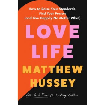 Love Life: How to Raise Your Standards, Find Your Person, and Live Happily No Matter What