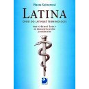 Latina pro střední školy se zdravotnickým zaměřením - Úvod do latinské terminologie - Seinerová Vlasta