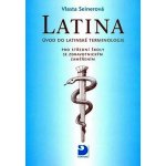 Latina pro střední školy se zdravotnickým zaměřením - Úvod do latinské terminologie - Seinerová Vlasta – Zboží Mobilmania