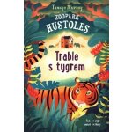 Zoopark Hustoles - Trable s tygrem - Tamsyn Murray – Hledejceny.cz