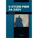 S otcem Piem za zády - Slezák Josef