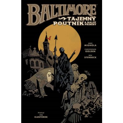 Baltimore 3: Tajemný poutník a další příběhy - Golden Christopher, Mignola Mike – Hledejceny.cz