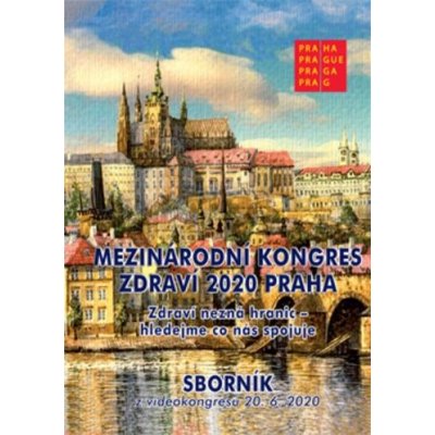 Sborník - Mezinárodní kongres zdraví 2020 Praha