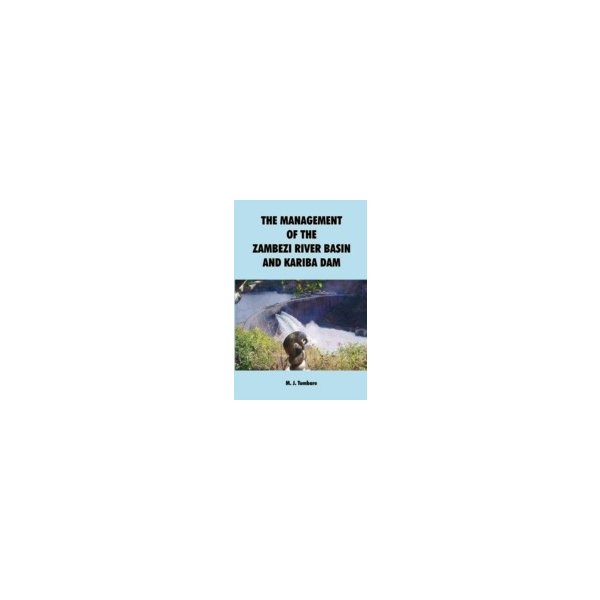 E-book elektronická kniha Management of the Zambezi River Basin and Kariba Dam - Tumbare M.J