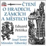 Čtení o hradech, zámcích a městech - Eduard Petiška - 2CD - čte Josef Somr a Miroslav Táborský – Zboží Dáma