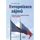 Evropeizace zájmů -- Politické strany a zájmové skupiny v České republice Petr Fiala