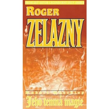 JEHO TEMNÁ MAGIE - Roger Zelazny