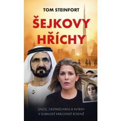 Šejkovy hříchy: únos, zastrašování a intriky v dubajské královské rodině - Tom Steinfort – Zboží Mobilmania