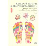 Reflexní terapie & akupresura nohou - Wei Zha, Brožovaná – Hledejceny.cz
