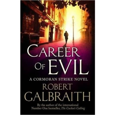 Career of Evil - Robert Galbraith Joanne K. Rowling – Hledejceny.cz