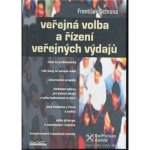 Veřejná volba a řízení veřejných výdajů - František Ochrana – Hledejceny.cz