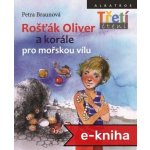 Rošťák Oliver a korále pro mořskou vílu – Hledejceny.cz